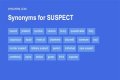 What is the synonym and antonym of suspect?